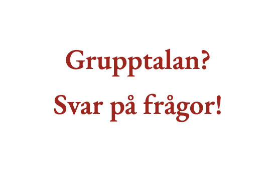 Bild med texten: Grupptalan! Svar på frågor!